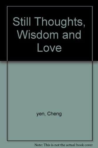 Still thoughts, wisdom and love