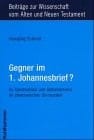 Gegner im 1. Johannesbrief?