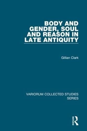 Body and gender, soul and reason in late antiquity