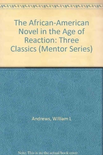 The African-American Novel in the Age of Reaction