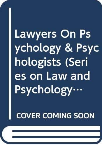 Lawyers on psychology and psychologists on law