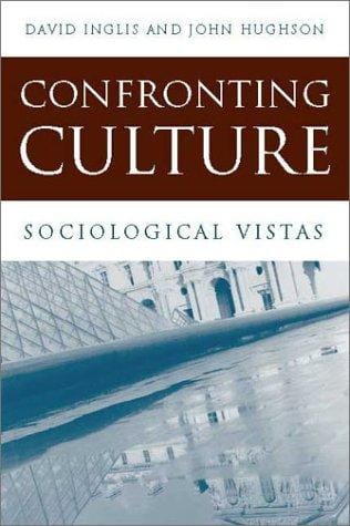 CONFRONTING CULTURE: SOCIOLOGICAL VISTAS