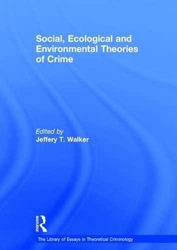 Social, ecological and environmental theories of crime