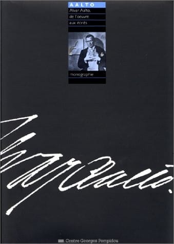 Alvar Aalto, de l'œuvre aux écrits