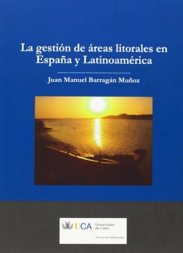 La gestion de areas litorales en España y Latinoamerica/ Coastal Zone Management in Spain and Latin America