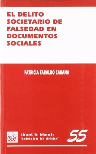 El Delito Societario de Falsedad de Documentos Sociales (Coleccion Los Delitos)