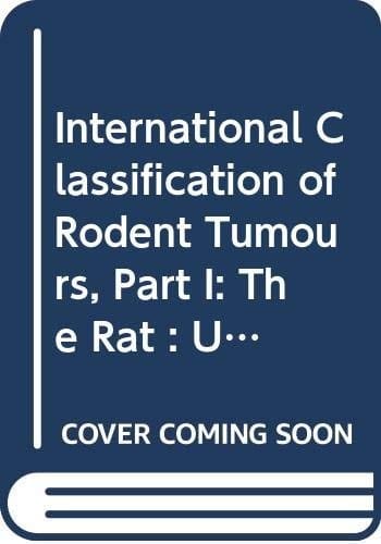 International Classifications of Rodent Tumours: Part 1: The Rat Fascicle No. 3