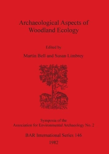 Archaeological aspects of woodland ecology