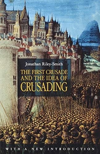 The First Crusade and the idea of crusading