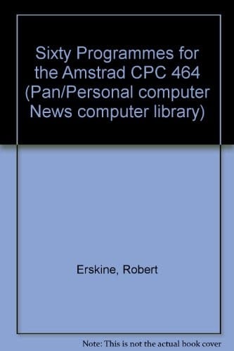 Sixty programmes for the Amstrad CPC464