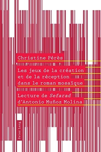 Les jeux de la création et de la réception dans le roman mosaïque