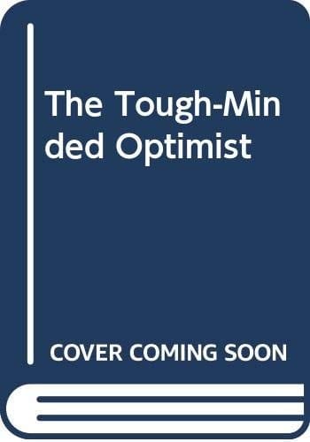 The Tough Minded Optimist