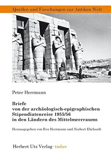Briefe von der archäologisch-epigraphischen Stipendiatenreise 1955-56 in den Ländern des Mittelmeerraums