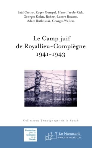 Le camp juif de Royallieu-Compi©·gne, 1941-1943