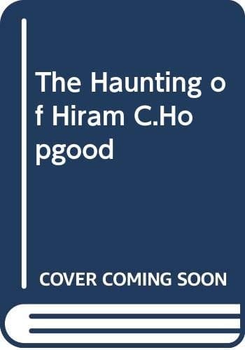 The haunting of Hiram C. Hopgood