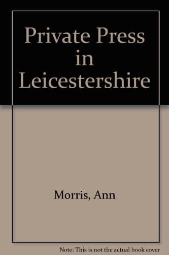 The private press in Leicestershire
