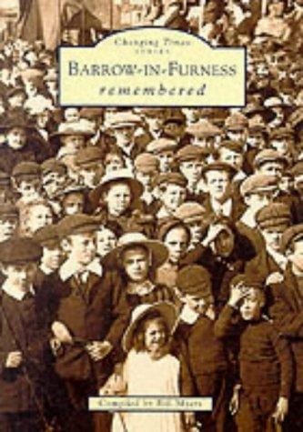 Barrow-in-Furness Remembered (Changing Times)