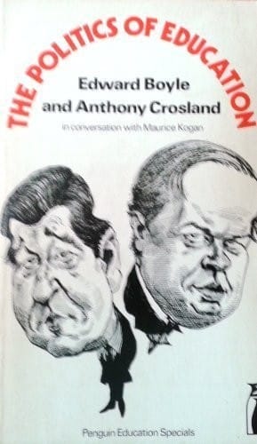 The politics of education: Edward Boyle and Anthony Crosland in conversation with Maurice Kogan