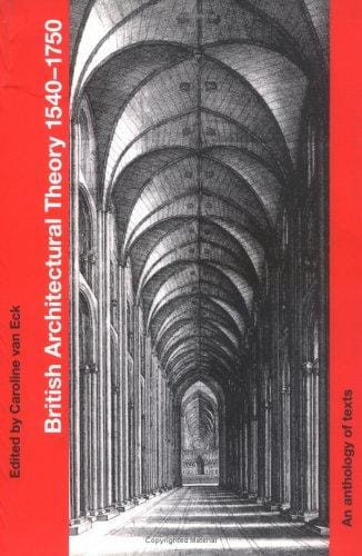 BRITISH ARCHITECTURAL THEORY, 1540-1750: AN ANTHOLOGY OF TEXTS; ED. BY CAROLINE VAN ECK