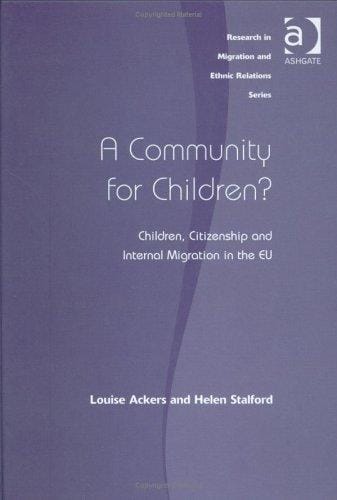 COMMUNITY FOR CHILDREN? CHILDREN, CITIZENSHIP AND INTERNAL MIGRATION IN THE EU