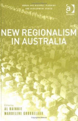 NEW REGIONALISM IN AUSTRALIA; ED. BY AL RAINNIE... ET AL