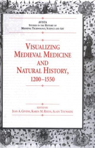 Visualizing medieval medicine and natural history, 1200-1550