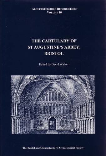 The cartulary of St Augustine's Abbey, Bristol