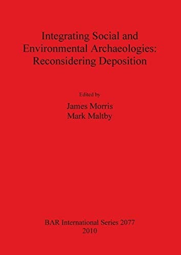 Integrating social and environmental archaeologies