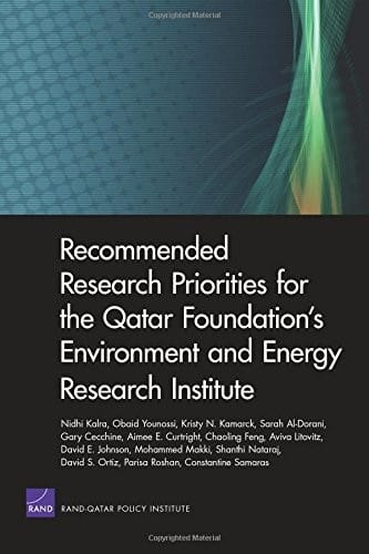 Recommended research priorities for the Qatar Foundation's Environment and Energy Research Institute / Nidhi Kalra ... [et al.]