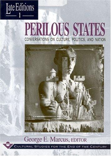 Perilous States: Conversations on Culture, Politics, and Nation (Late Editions: Cultural Studies for the End of the Century)