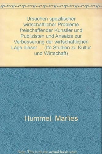 Ursachen spezifischer wirtschaftlicher Probleme freischaffender Künstler und Publizisten und Ansätze zur Verbesserung der wirtschaftlichen Lage dieser Berufsgruppen