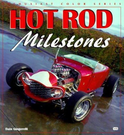 Hot Rod Milestones (Enthusiast Color Series)