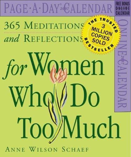 365 Meditations and Reflections For Women Who Do Too Much Calendar 2007 (Page-A-Day Calendars)