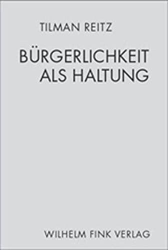 B urgerlichkeit als Haltung