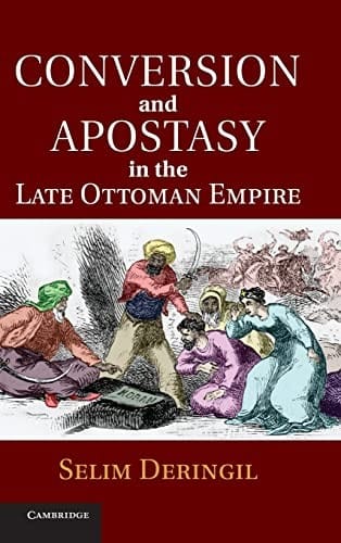 Conversion and apostasy in the late Ottoman Empire