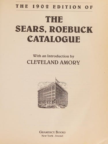 The 1902 edition of the Sears Roebuck catalogue