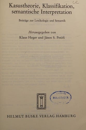 Kasustheorie, Klassifikation, semantische Interpretation :Beitr. zur Lexikologie u. Semantik
