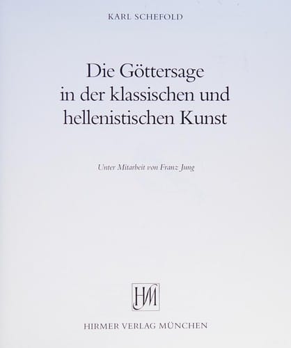 Die Göttersage in der klassischen und hellenistischen Kunst