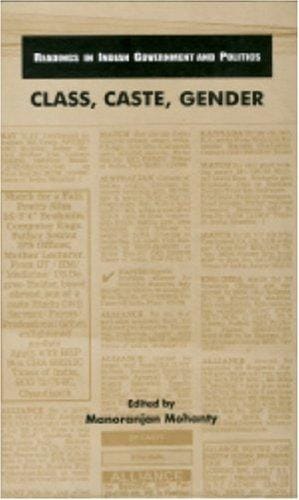 Class, Caste, Gender (Readings in Indian Government and Politics series)