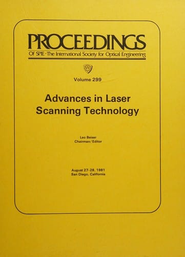 Advances in laser scanning technology ; cooperating organizations: The Aerospace Corporation ... [et al.] ; August 27-28, 1981, San Diego, California