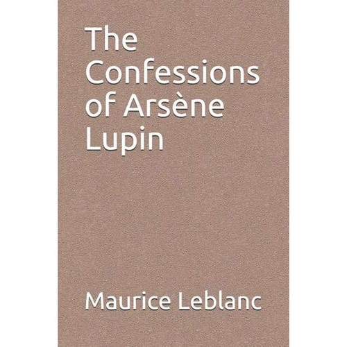 Les Confidences d'Arsène Lupin