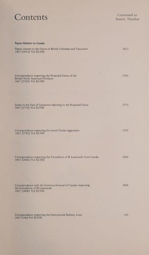 Correspondence and other papers relating to the unification of the provinces and other affairs in Canada, 1867