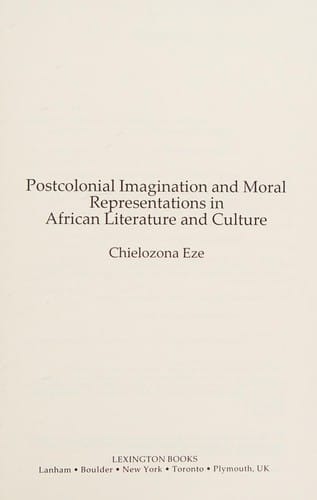 Moral imaginations in postcolonial African literature and culture