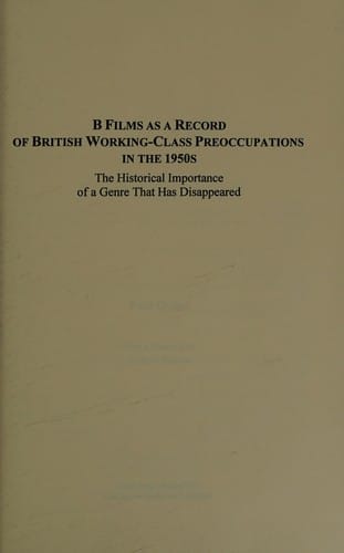 B films as a record of British working-class preoccupations in the 1950's