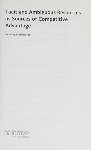 Tacit and ambiguous resources as sources of competitive advantage