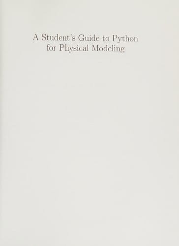 A student's guide to Python for physical modeling