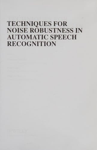 Techniques for noise robustness in automatic speech recognition