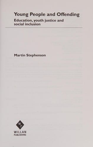 YOUNG PEOPLE AND OFFENDING: EDUCATION, YOUTH JUSTICE AND SOCIAL INCLUSION