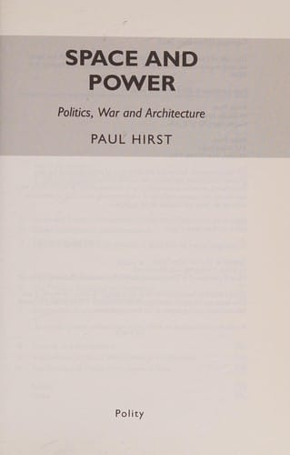 SPACE AND POWER: POLITICS, WAR AND ARCHITECTURE