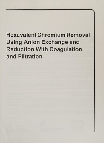 Hexavalent chromium removal using anion exchange and reduction with coagulation and filtration